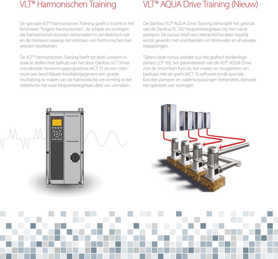De VLT Harmonischen Training heeft tot doel cursisten in staat te stellen met behulp van het door Danfoss VLT Drives ontwikkelde berekeningsprogramma MCT 31 en een minimum aan beschikbare