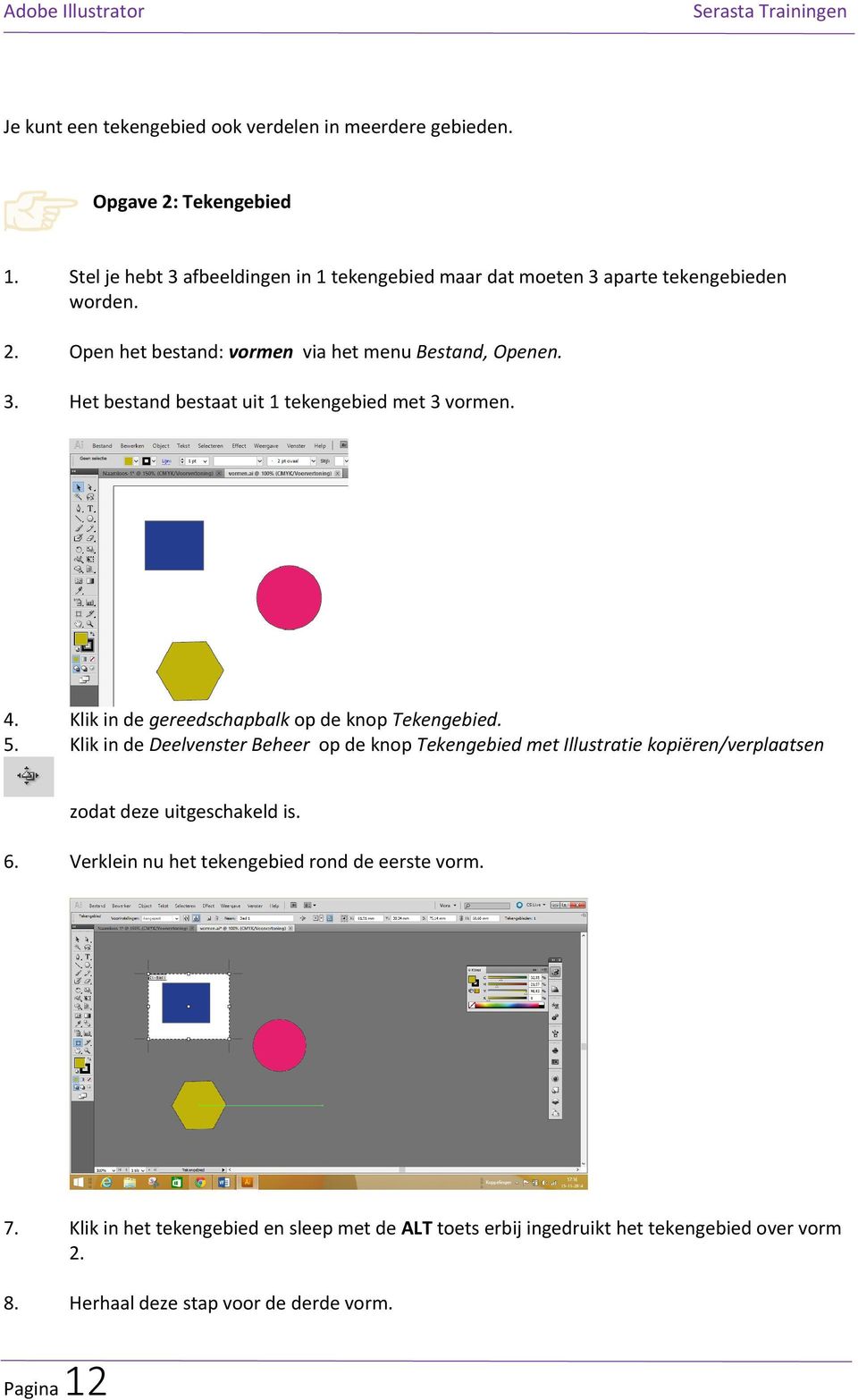 4. Klik in de gereedschapbalk op de knop Tekengebied. 5.