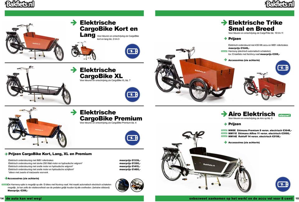 Elektrische CargoBike XL Voor kleuren en omschrijving zie CargoBike XL blz. 7 Elektrische CargoBike Premium Voor kleuren en omschrijving zie CargoBike Premium blz.