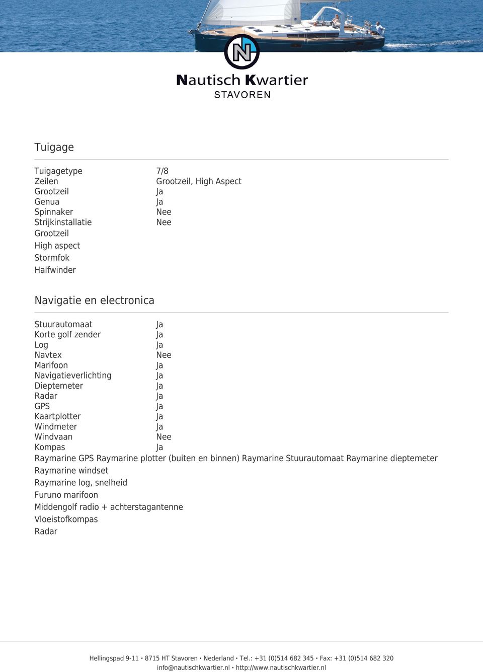 Dieptemeter Radar GPS Kaartplotter Windmeter Windvaan Kompas Raymarine GPS Raymarine plotter (buiten en binnen) Raymarine