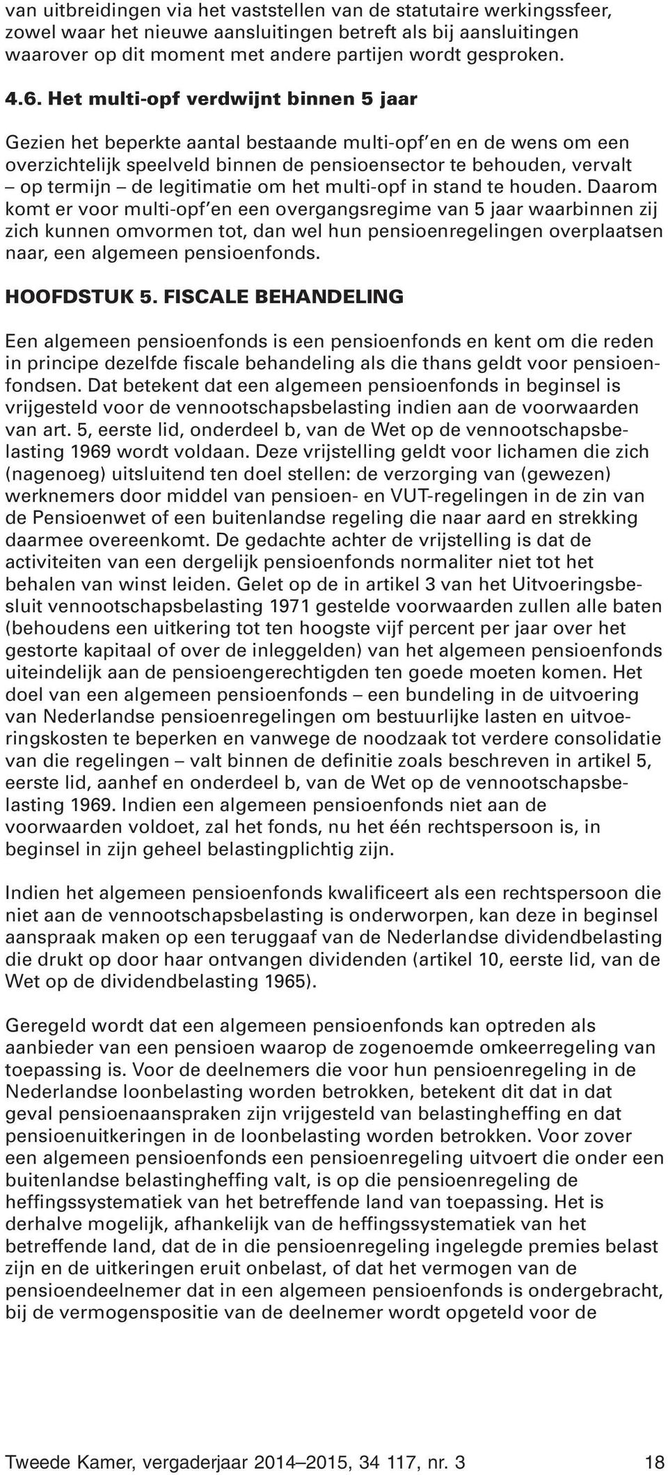 legitimatie om het multi-opf in stand te houden.