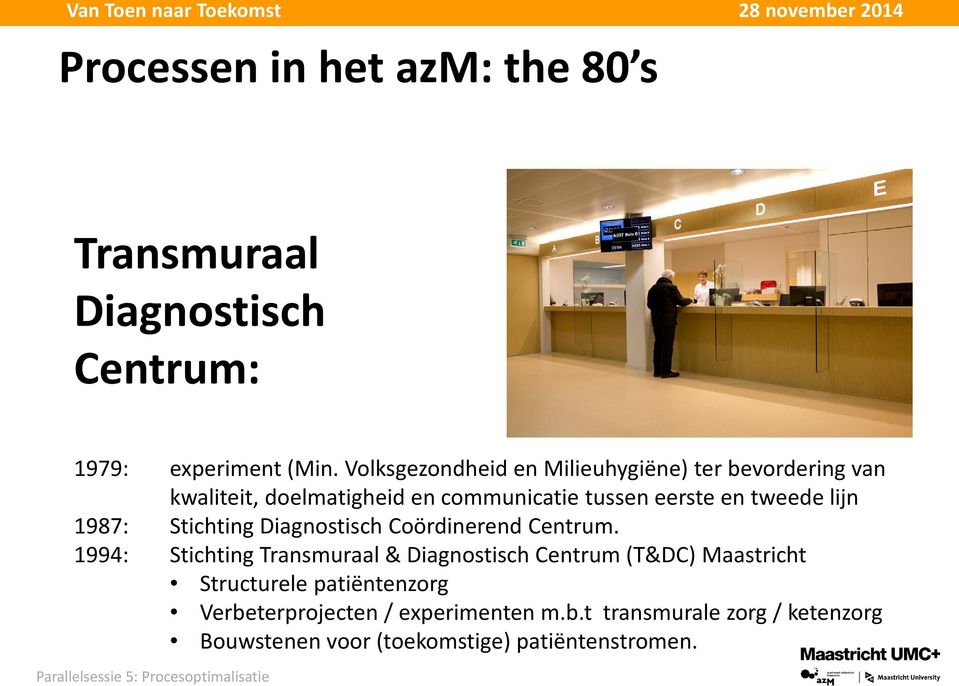 lijn 1987: Stichting Diagnostisch Coördinerend Centrum.