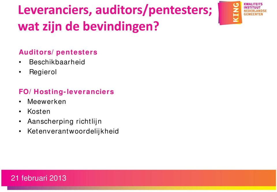 Auditors/pentesters Beschikbaarheid Regierol