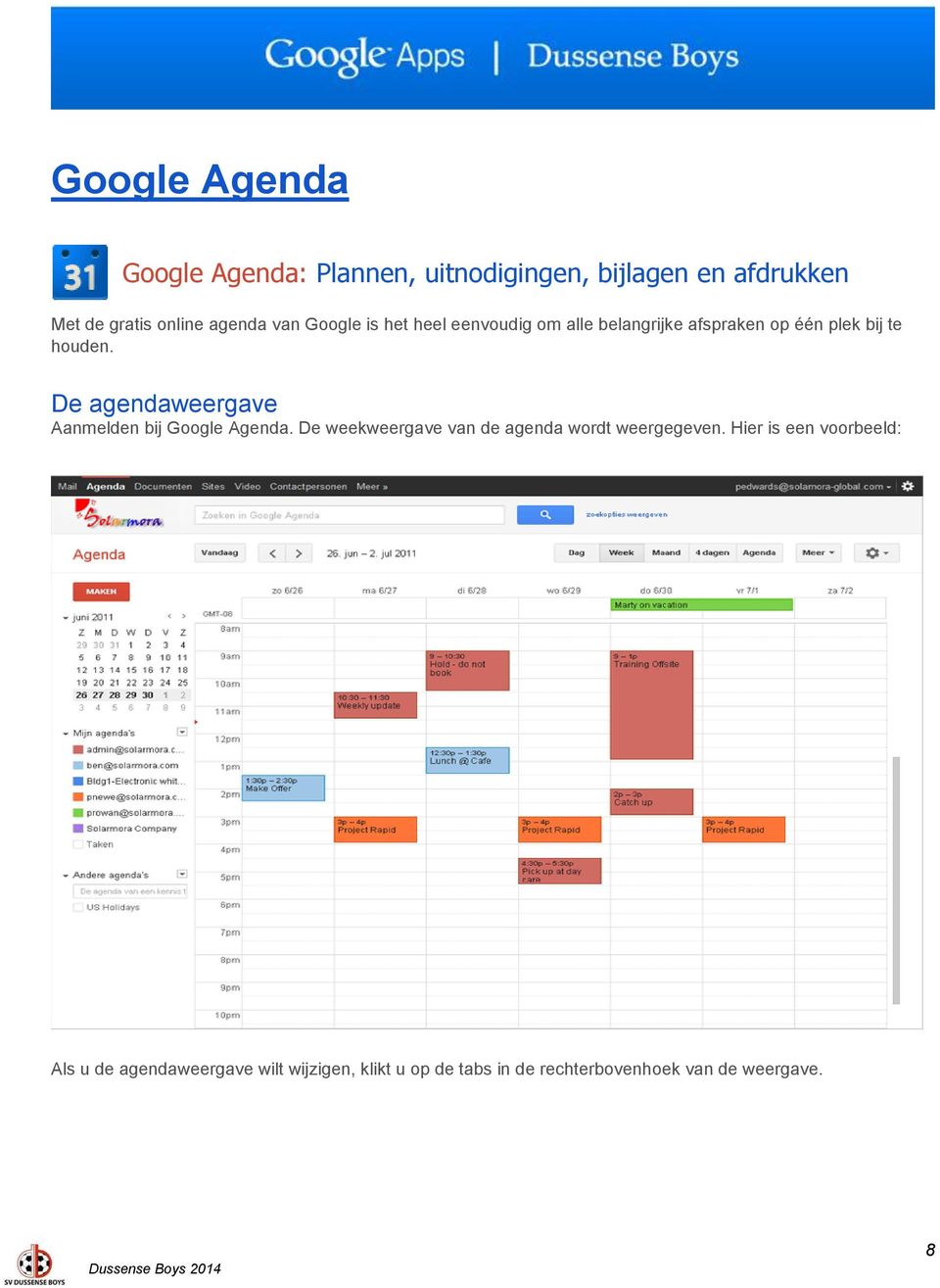 De agendaweergave Aanmelden bij Google Agenda. De weekweergave van de agenda wordt weergegeven.