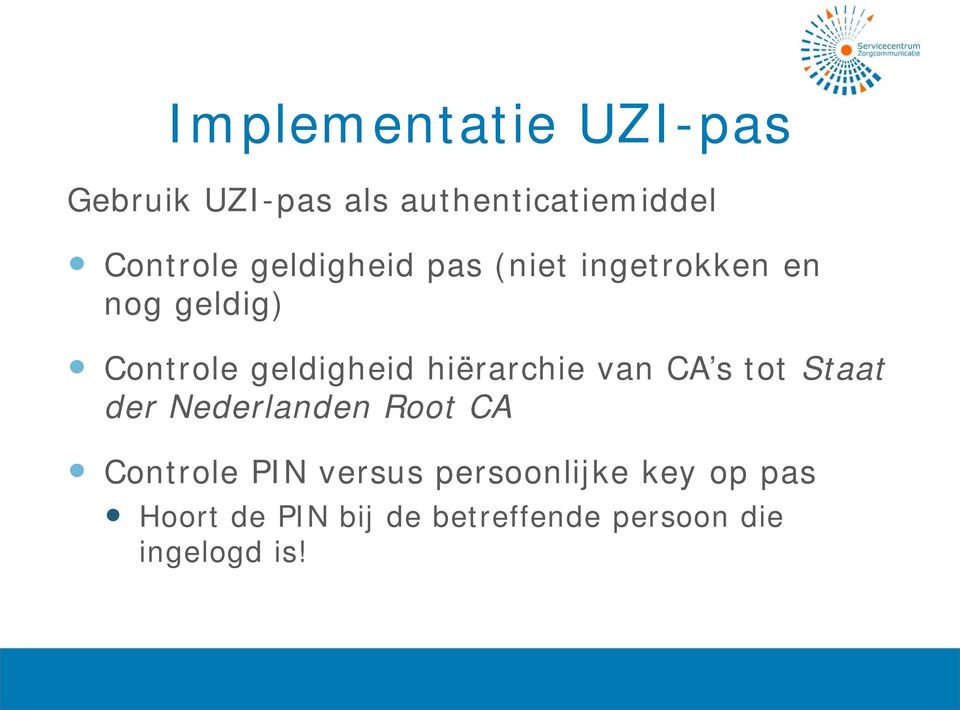 hiërarchie van CA s tot Staat der Nederlanden Root CA Controle PIN versus