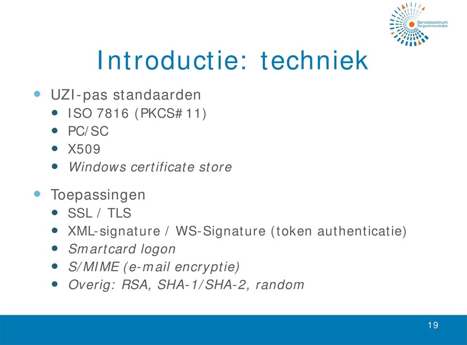 XML-signature / WS-Signature (token authenticatie) Smartcard