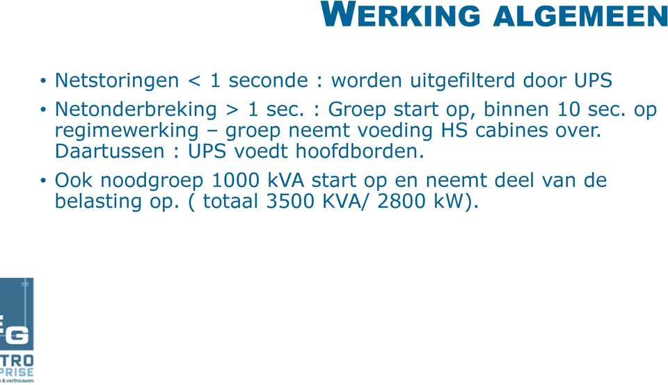 op regimewerking groep neemt voeding HS cabines over.