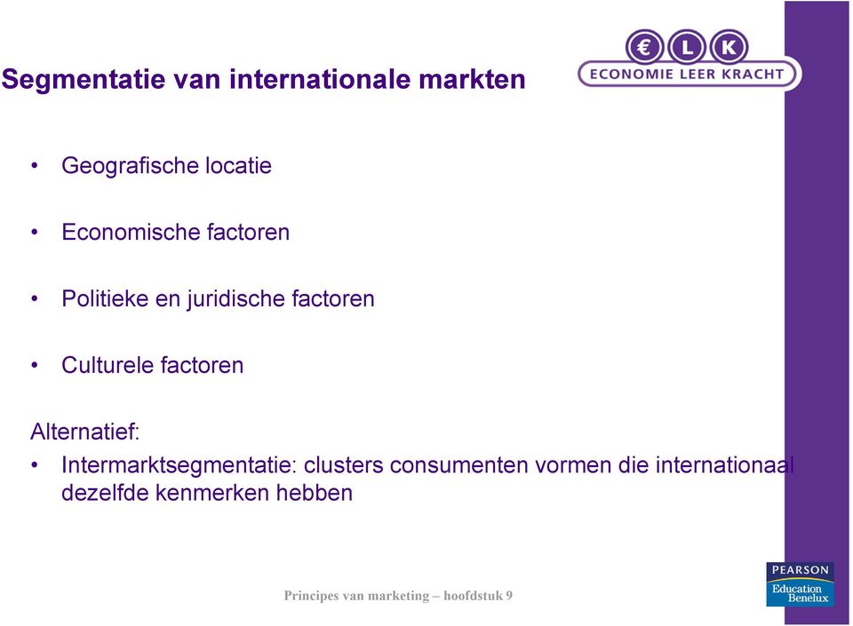 factoren Alternatief: Intermarktsegmentatie: clusters consumenten
