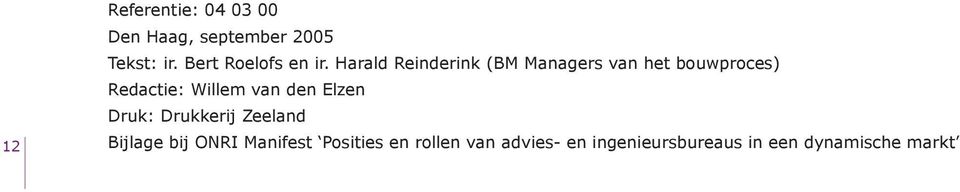 Harald Reinderink (BM Managers van het bouwproces) Redactie: Willem van