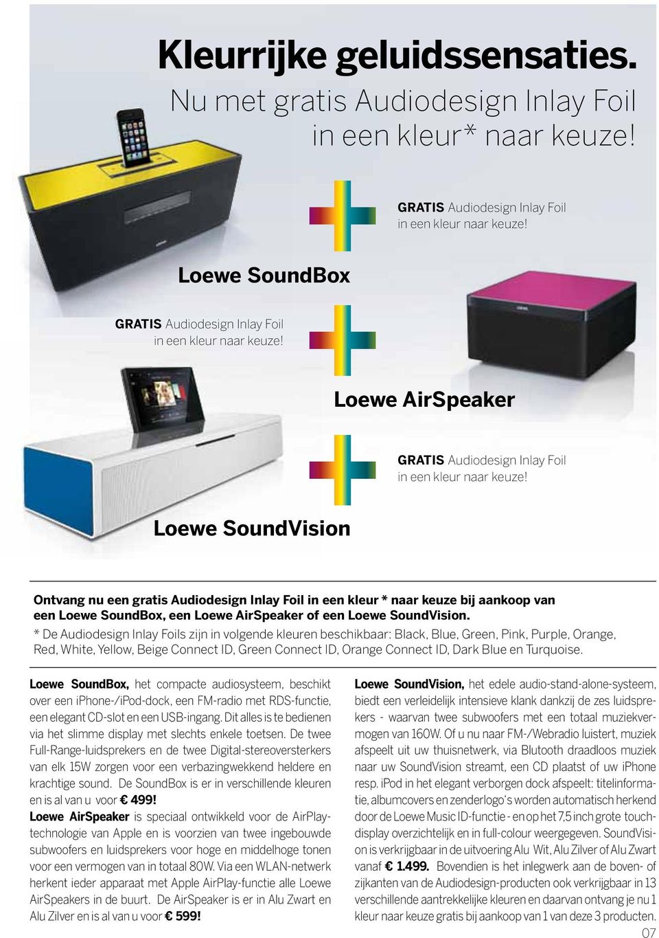 Loewe SoundVision Ontvang nu een gratis Audiodesign Inlay Foil in een kleur * naar keuze bij aankoop van een Loewe SoundBox, een Loewe AirSpeaker of een Loewe SoundVision.