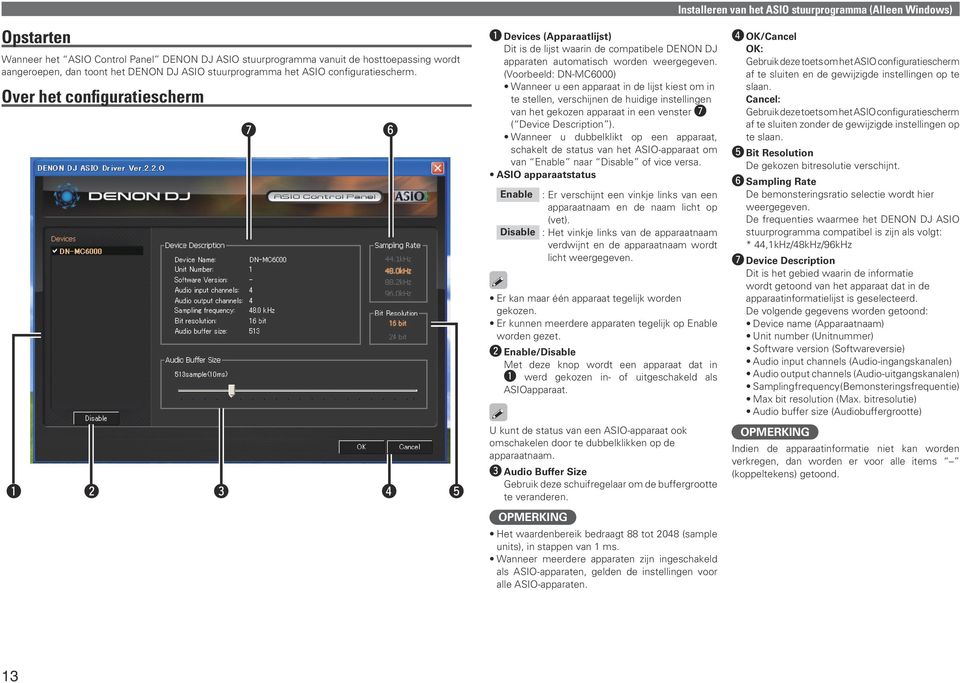 (Voorbeeld: DN-MC6000) Wanneer u een apparaat in de lijst kiest om in te stellen, verschijnen de huidige instellingen van het gekozen apparaat in een venster u ( Device Description ).