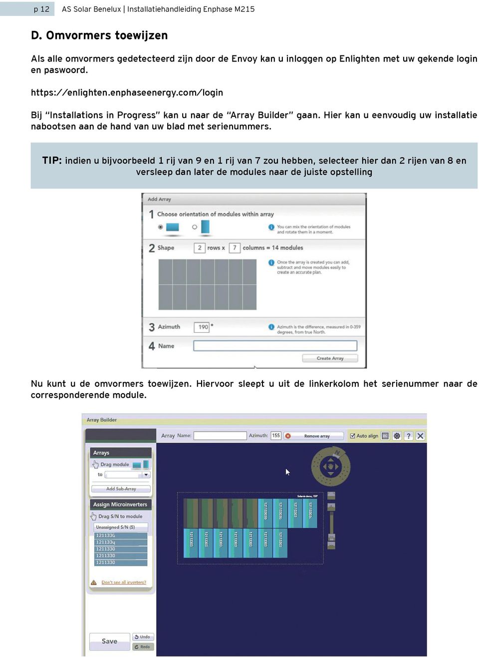 Hier kan u eenvoudig uw installatie nabootsen aan de hand van uw blad met serienummers.