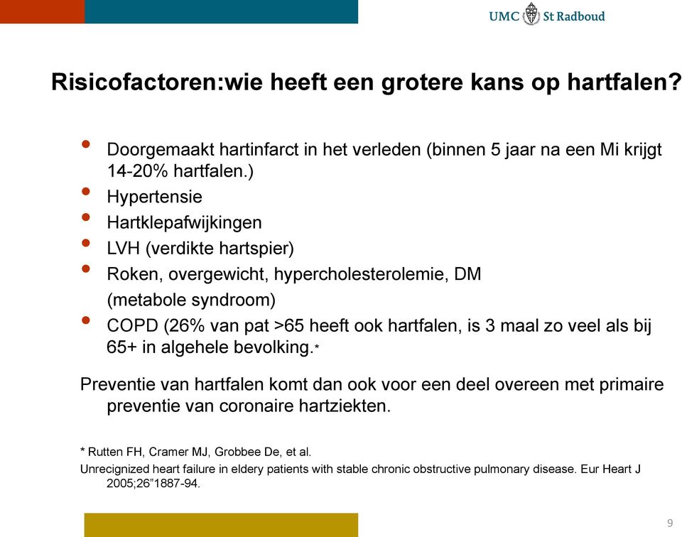 hartfalen, is 3 maal zo veel als bij 65+ in algehele bevolking.