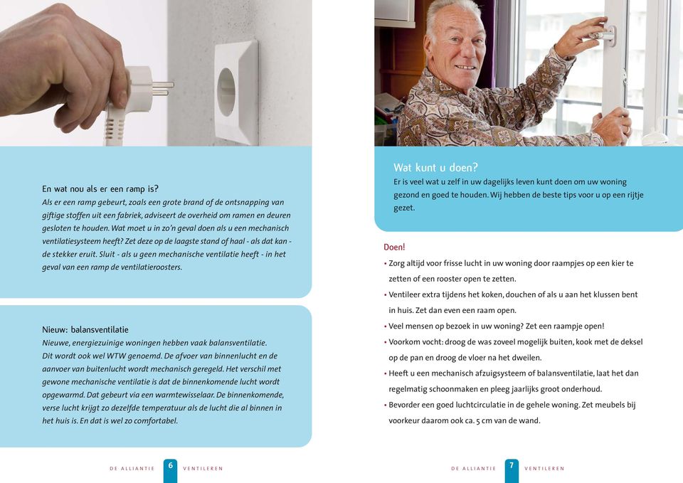 Sluit - als u geen mechanische ventilatie heeft - in het geval van een ramp de ventilatieroosters. Wat kunt u doen?