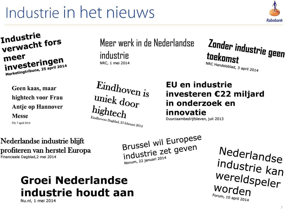 in onderzoek en innovatie Duurzaambedrijfsleven, juli 2013 Nederlandse industrie blijft profiteren