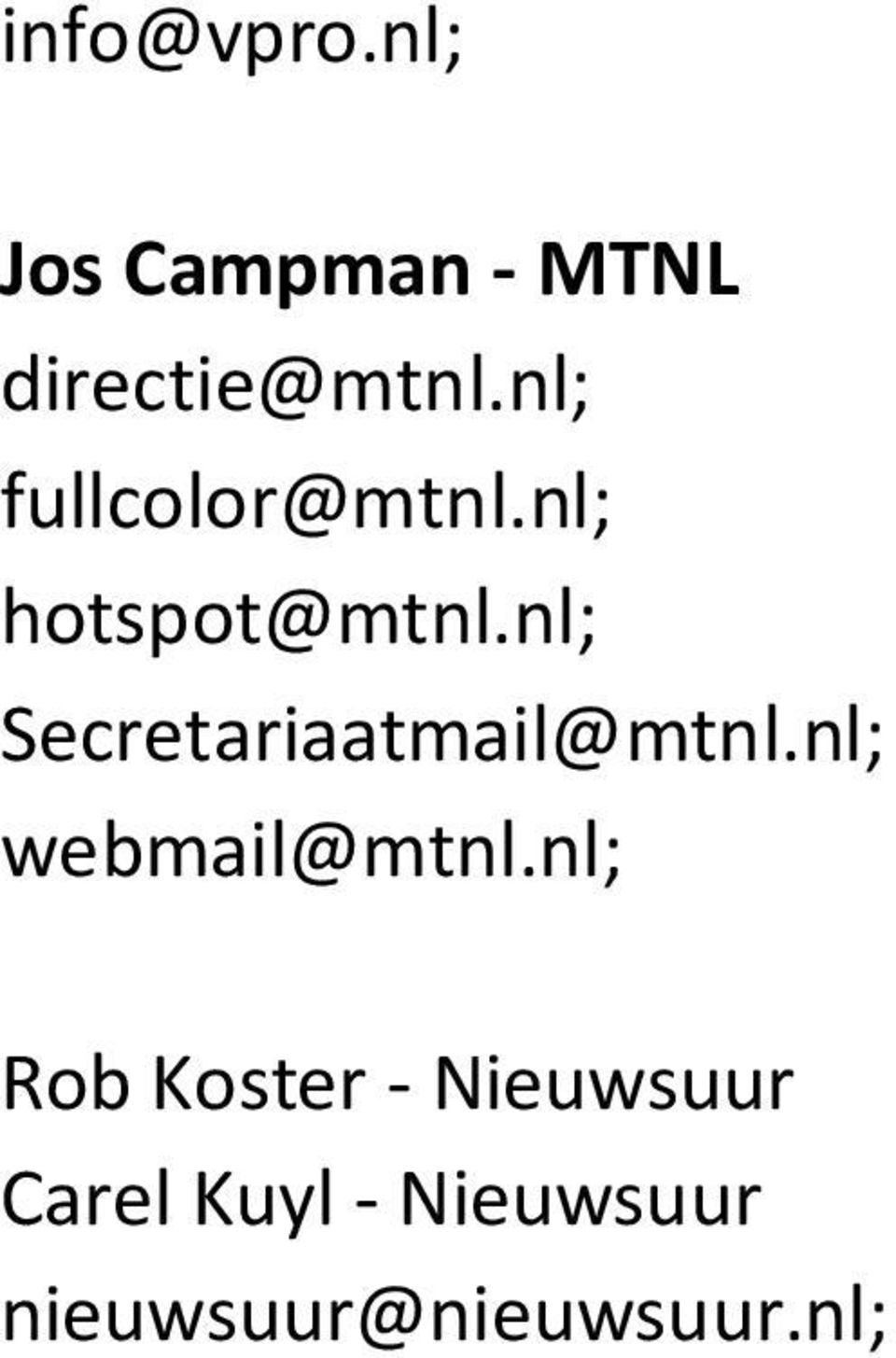 nl; Secretariaatmail@mtnl.nl; webmail@mtnl.