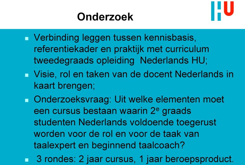 welke elementen moet een cursus bestaan waarin 2 e graads studenten Nederlands voldoende toegerust worden