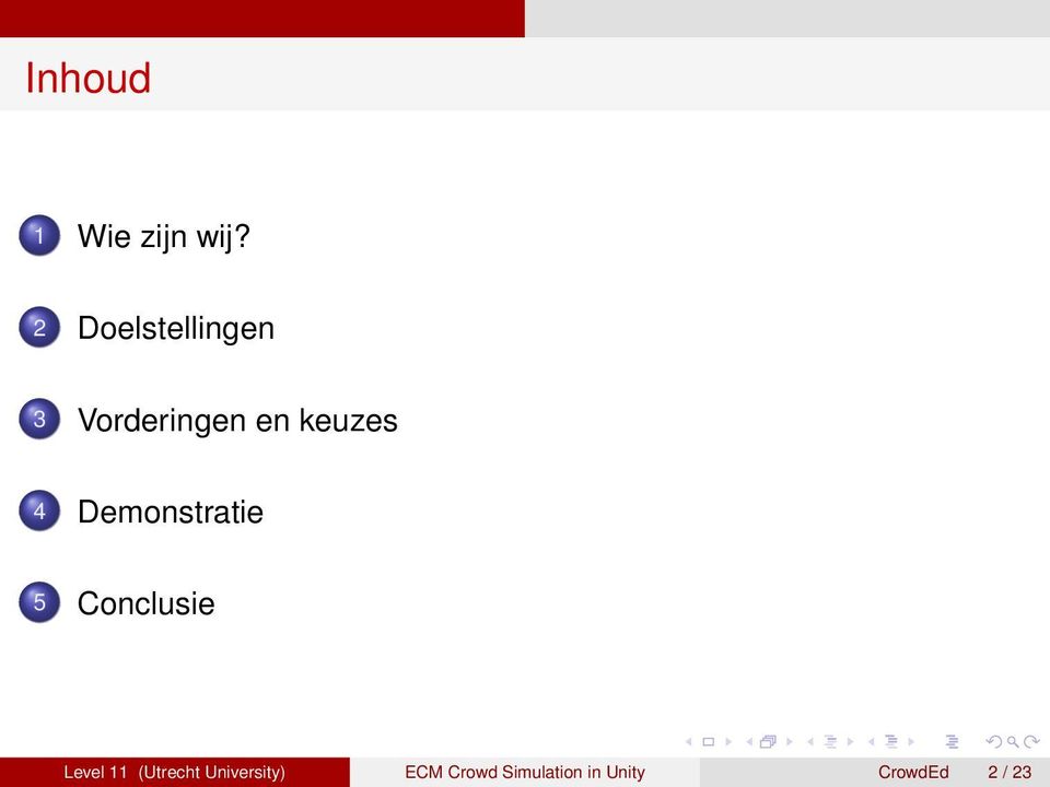 4 Demonstratie 5 Conclusie Level 11