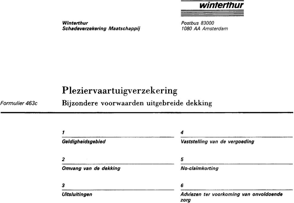 uitgebreide dekking 1 4 Geldigheidsgebied Vaststelling van de vergoeding 2