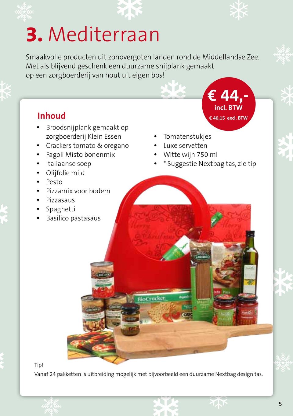 Inhoud Broodsnijplank gemaakt op zorgboerderij Klein Essen Crackers tomato & oregano Fagoli Misto bonenmix Italiaanse soep Olijfolie mild Pesto