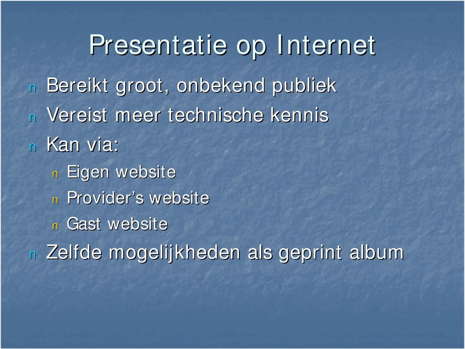 kennis Kan via: Eigen website Provider s s