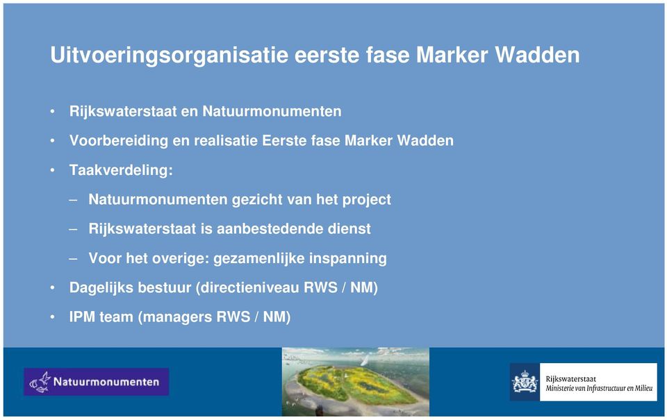 gezicht van het project Rijkswaterstaat is aanbestedende dienst Voor het overige: