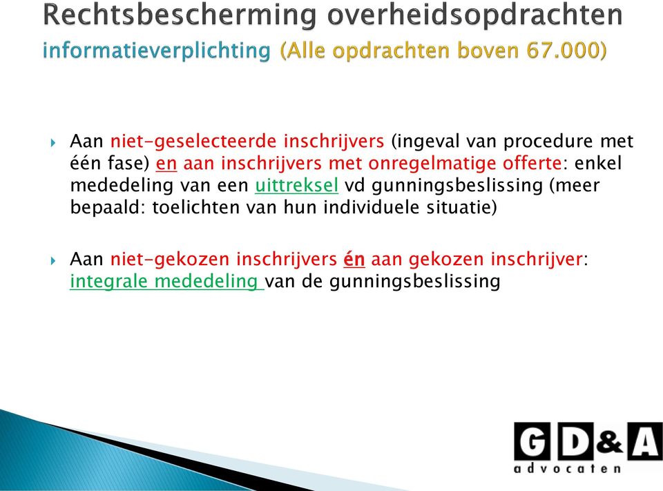 gunningsbeslissing (meer bepaald: toelichten van hun individuele situatie) Aan