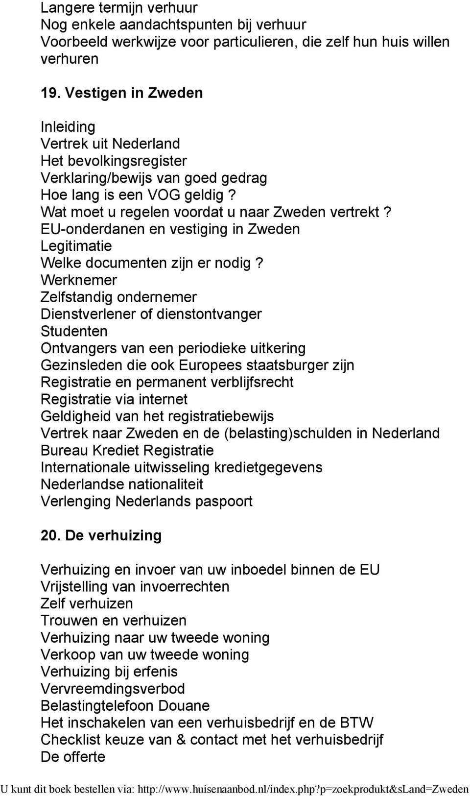 EU-onderdanen en vestiging in Zweden Legitimatie Welke documenten zijn er nodig?