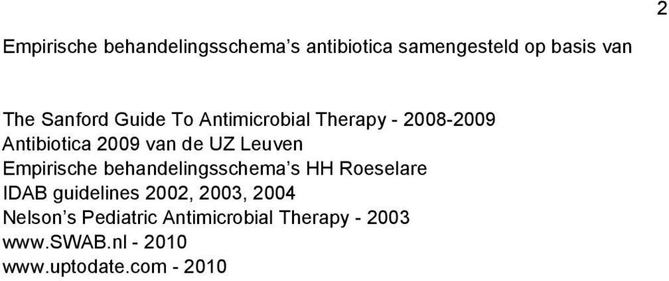 Leuven Empirische behandelingsschema s HH Roeselare IDAB guidelines 2002, 2003,