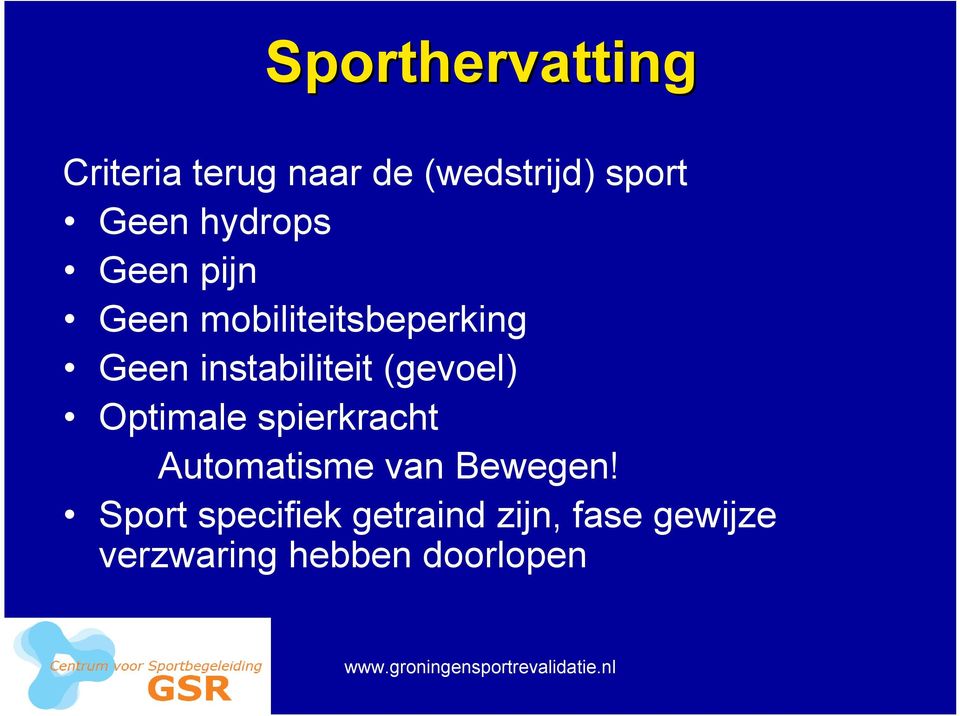 (gevoel) Optimale spierkracht Automatisme van Bewegen!