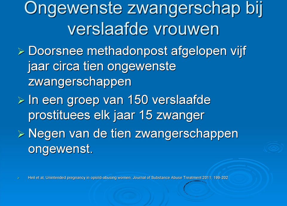 prostituees elk jaar 15 zwanger Negen van de tien zwangerschappen ongewenst.