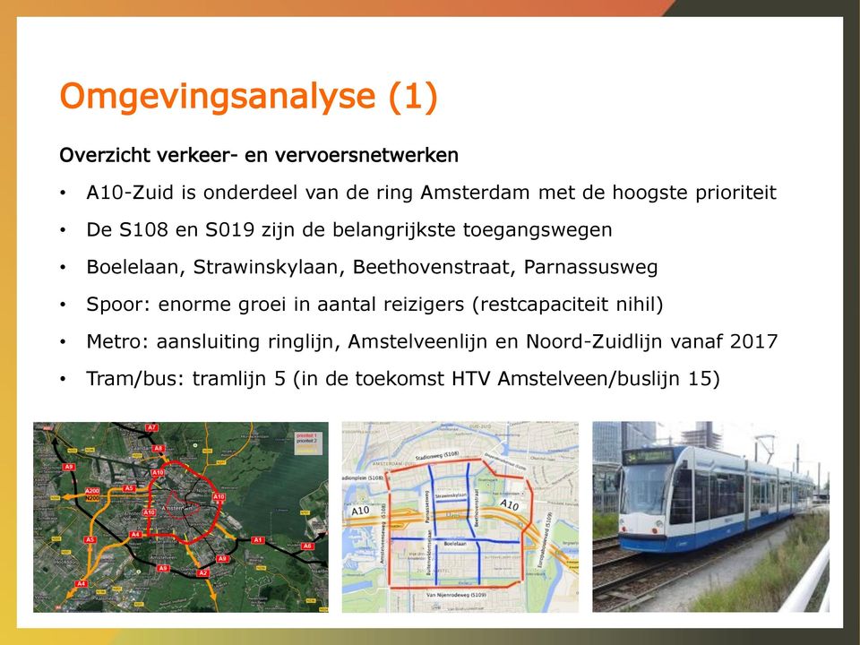 Beethovenstraat, Parnassusweg Spoor: enorme groei in aantal reizigers (restcapaciteit nihil) Metro: