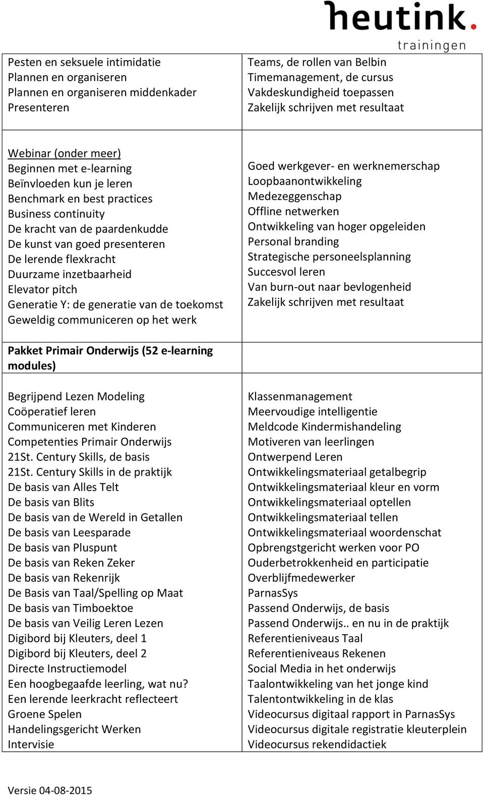 lerende flexkracht Duurzame inzetbaarheid Elevator pitch Generatie Y: de generatie van de toekomst Geweldig communiceren op het werk Goed werkgever- en werknemerschap Loopbaanontwikkeling