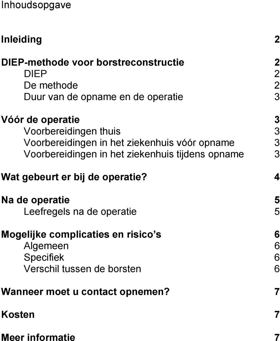 ziekenhuis tijdens opname 3 Wat gebeurt er bij de operatie?