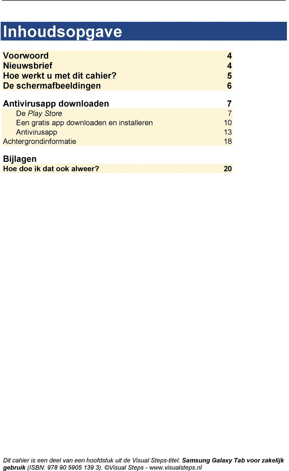 .. 7 Een gratis app downloaden en installeren... 10 Antivirusapp.