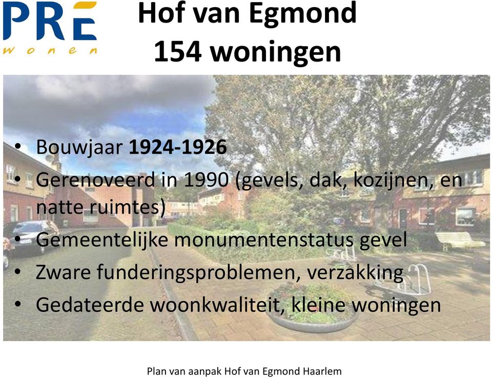 monumentenstatus gevel Zware funderingsproblemen, verzakking