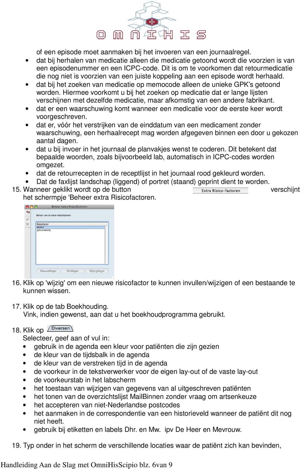 dat bij het zoeken van medicatie op memocode alleen de unieke GPK s getoond worden.