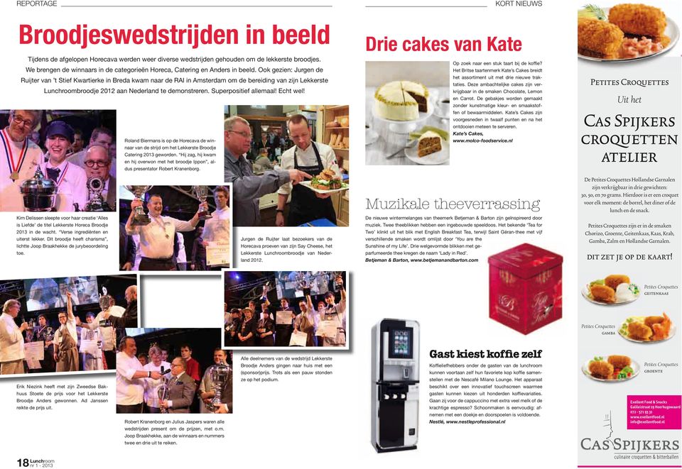 Ook gezien: Jurgen de Ruijter van t Stief Kwartierke in Breda kwam naar de RAI in Amsterdam om de bereiding van zijn Lekkerste broodje 2012 aan Nederland te demonstreren. Superpositief allemaal!