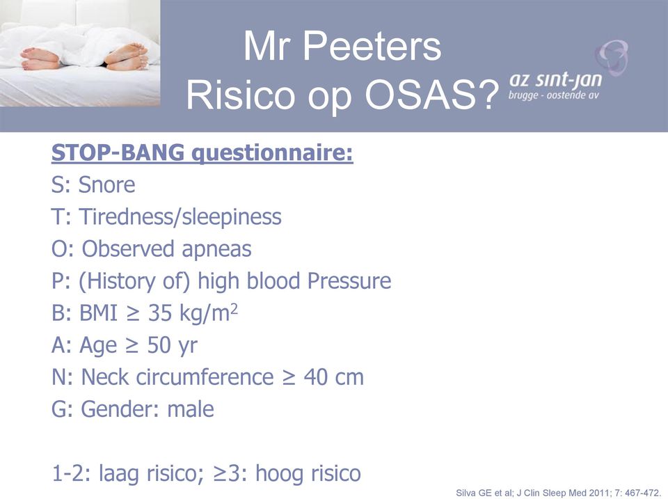 apneas P: (History of) high blood Pressure B: BMI 35 kg/m 2 A: Age 50 yr