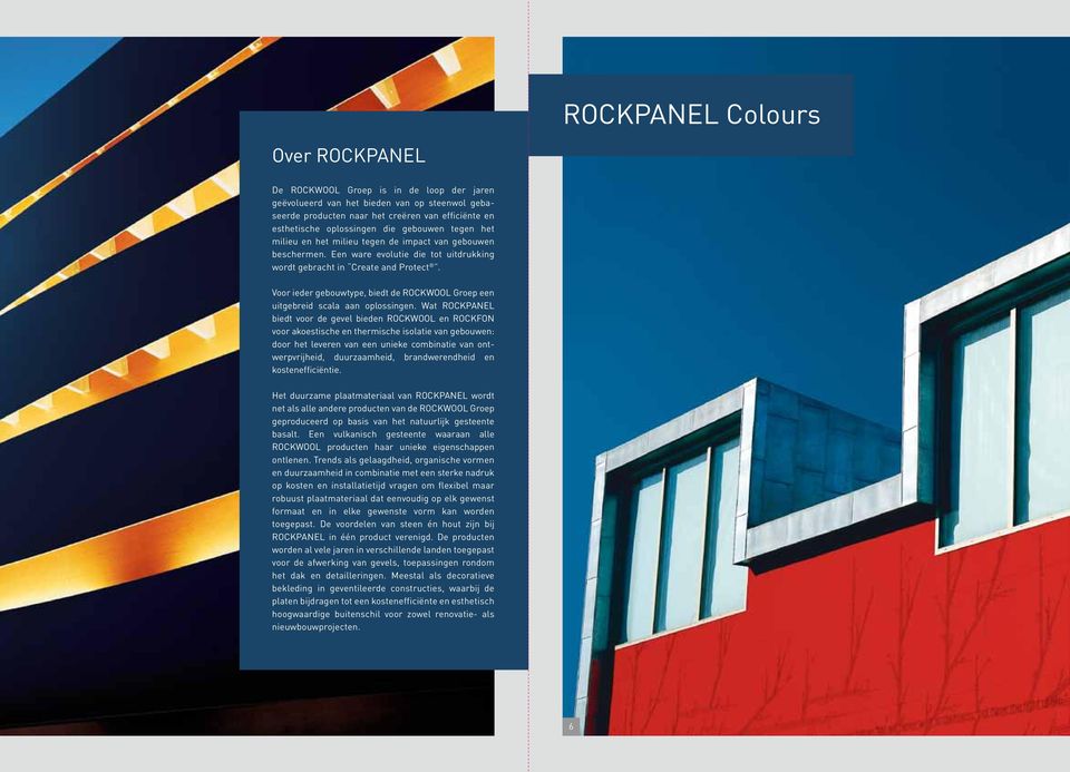 Voor ieder gebouwtype, biedt de ROCKWOOL Groep een uitgebreid scala aan oplossingen.