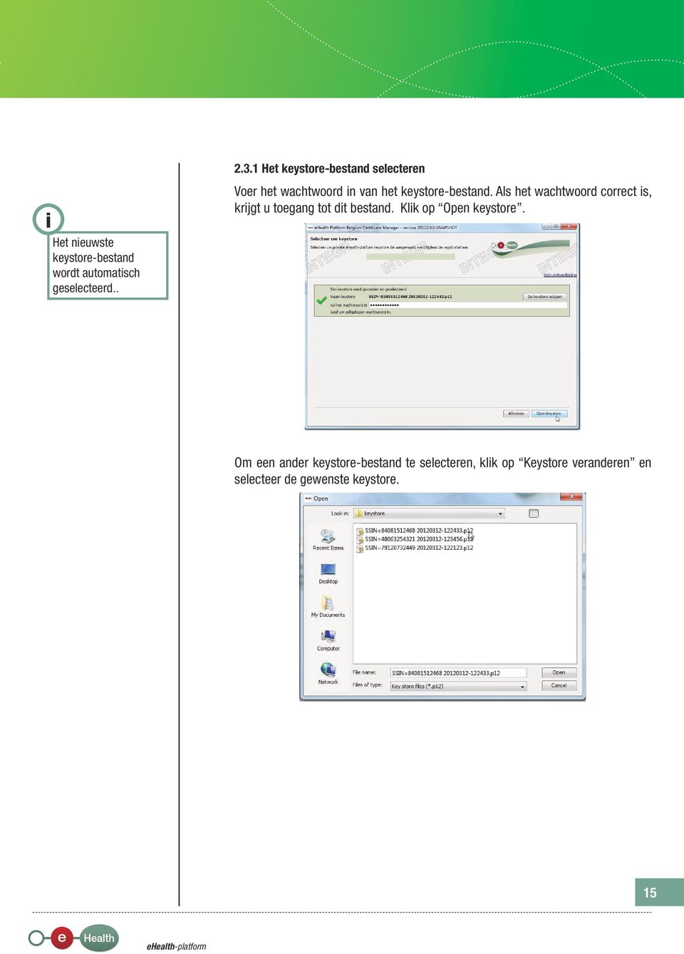 Het nieuwste keystore-bestand wordt automatisch geselecteerd.