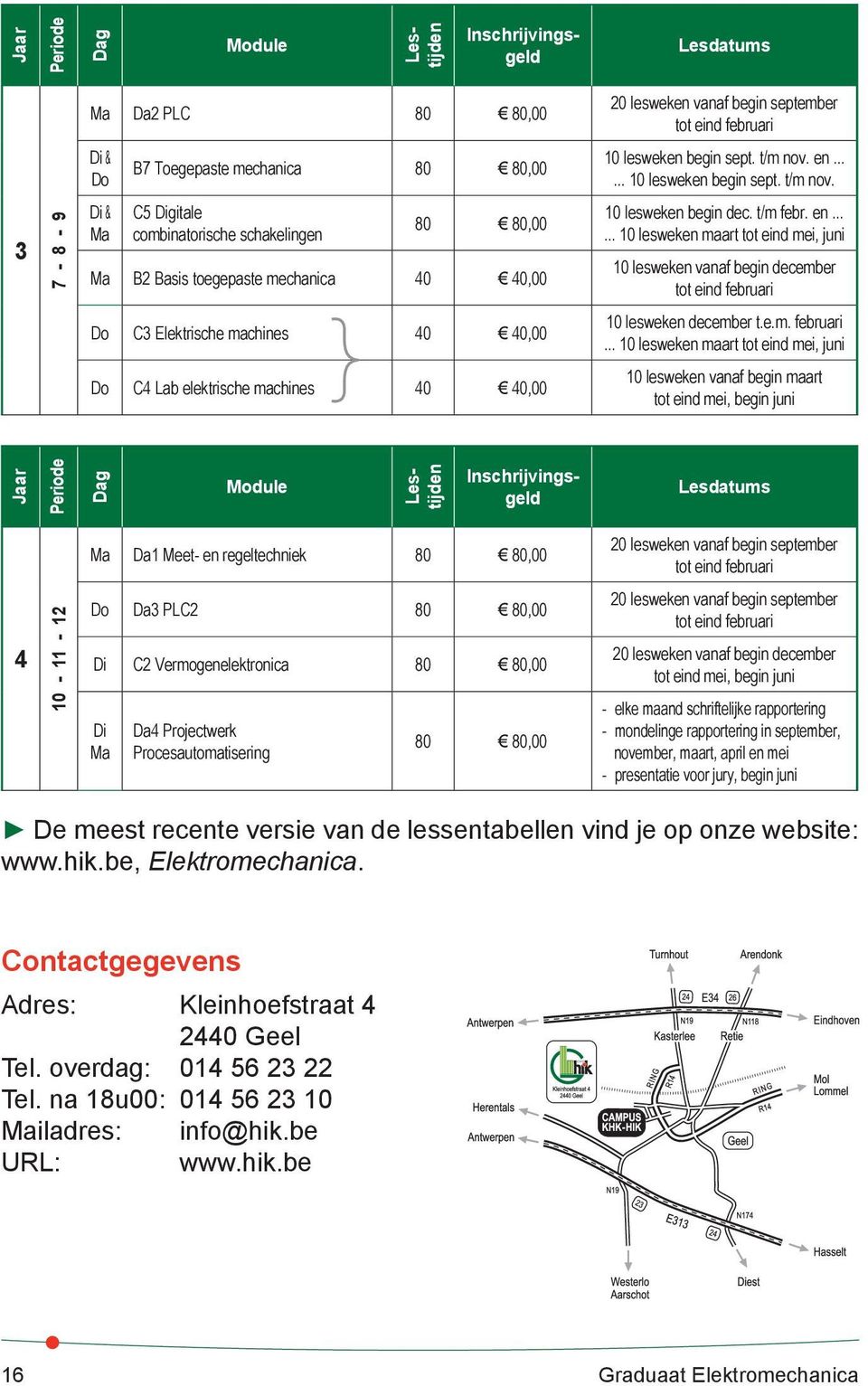 ..... 10 lesweken maart tot eind mei, juni 10 lesweken vanaf begin december tot eind februari 