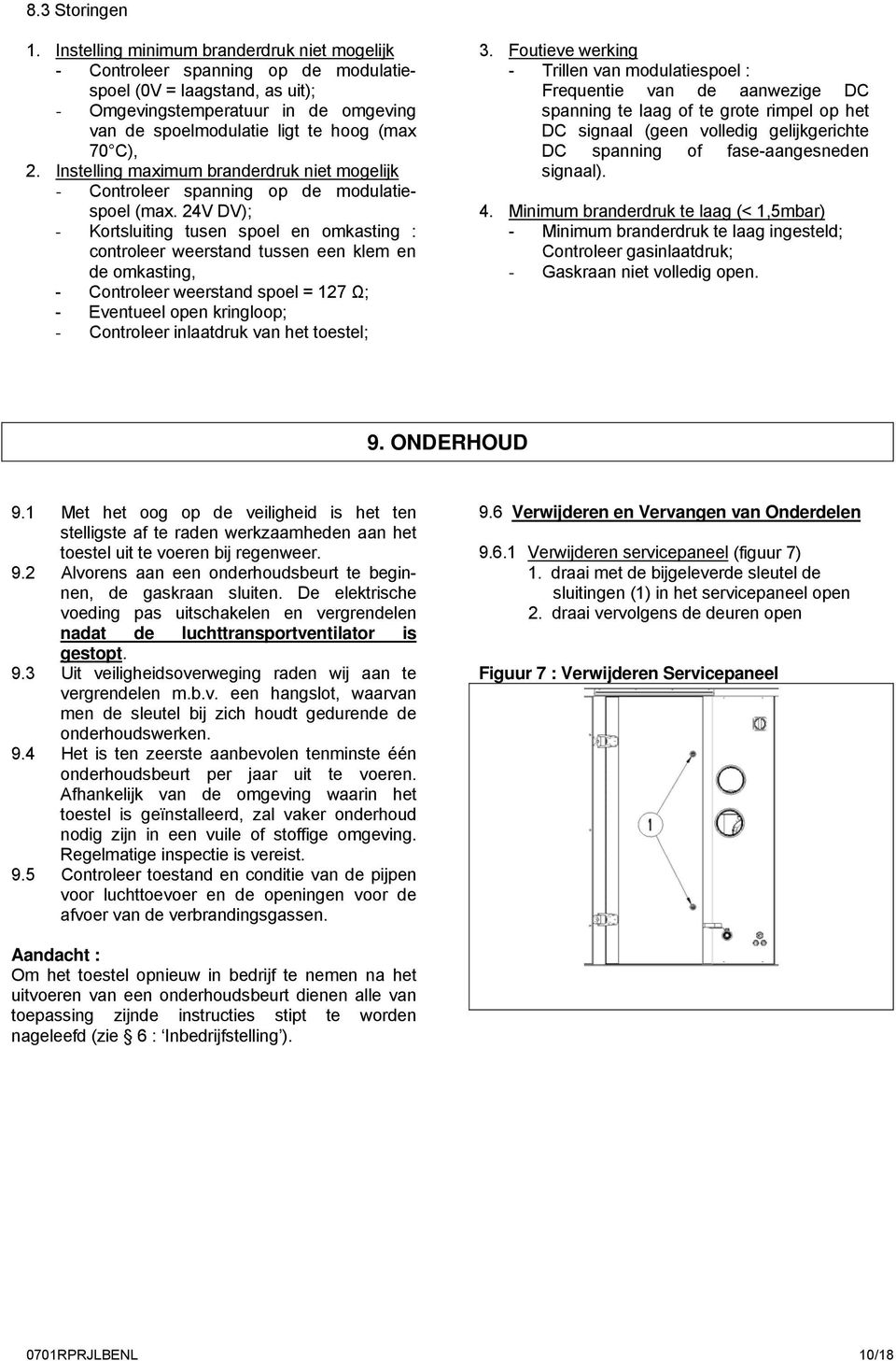 2. Instelling maximum branderdruk niet mogelijk - Controleer spanning op de modulatiespoel (max.