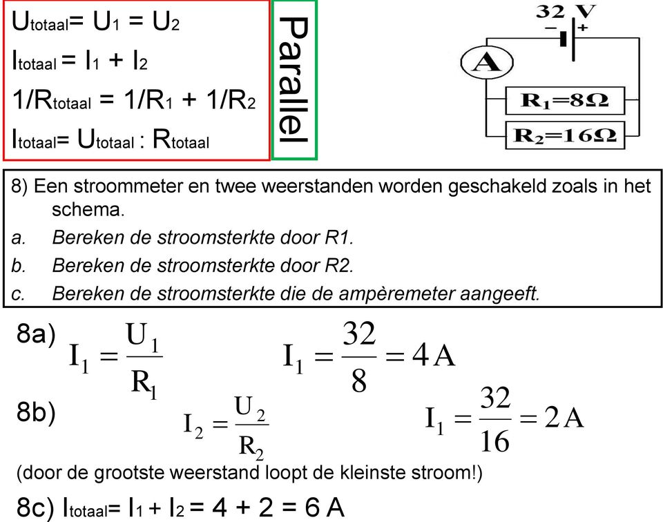 Bereken de stroomsterkte door 2. c. Bereken de stroomsterkte die de ampèremeter aangeeft.