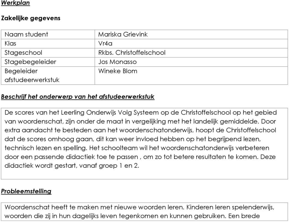 zijn onder de maat in vergelijking met het landelijk gemiddelde.