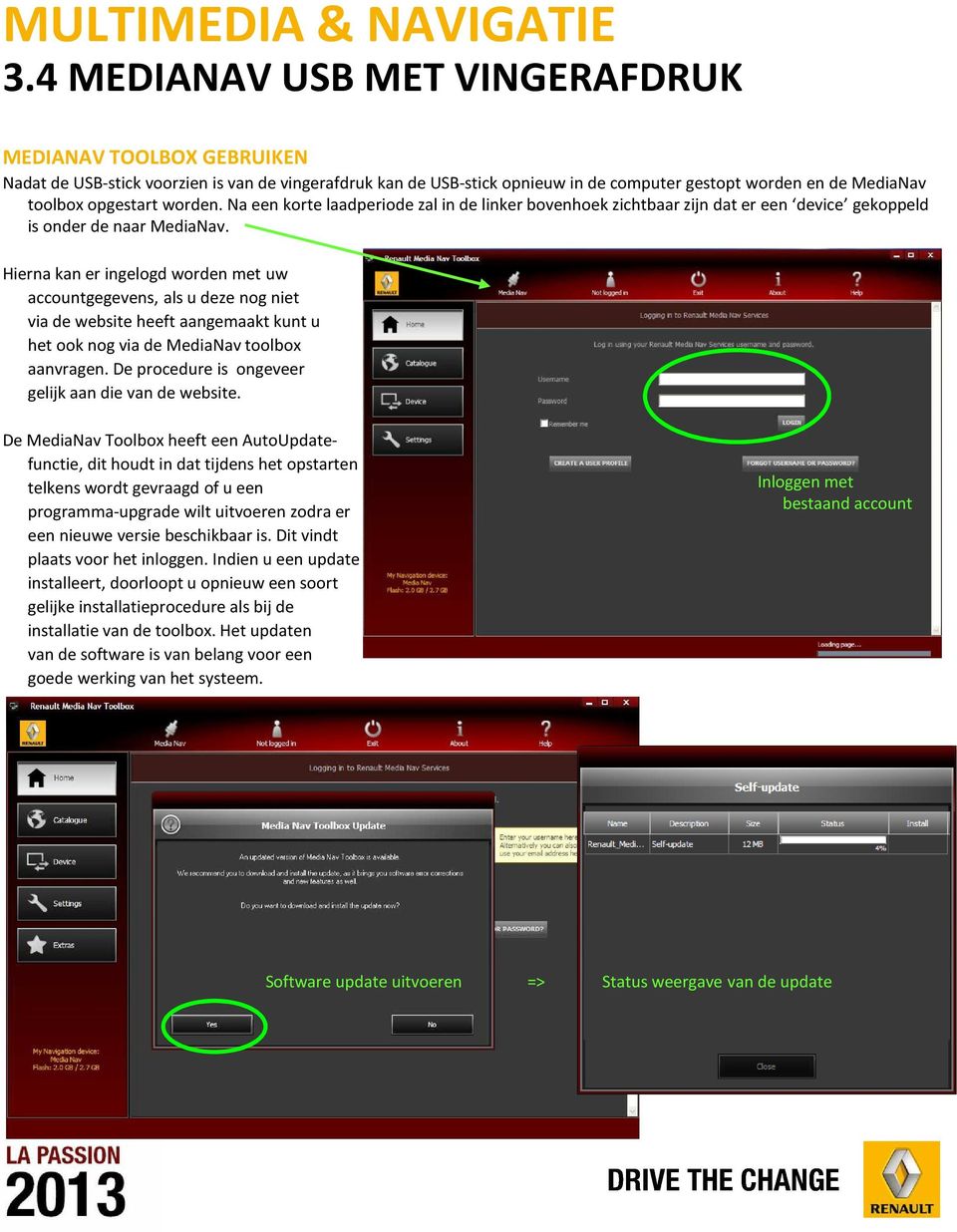 Hierna kan er ingelogd worden met uw accountgegevens, als u deze nog niet via de website heeft aangemaakt kunt u het ook nog via de MediaNav toolbox aanvragen.