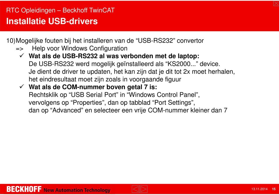 Je dient de driver te updaten, het kan zijn dat je dit tot 2x moet herhalen, het eindresultaat moet zijn zoals in voorgaande figuur Wat als de