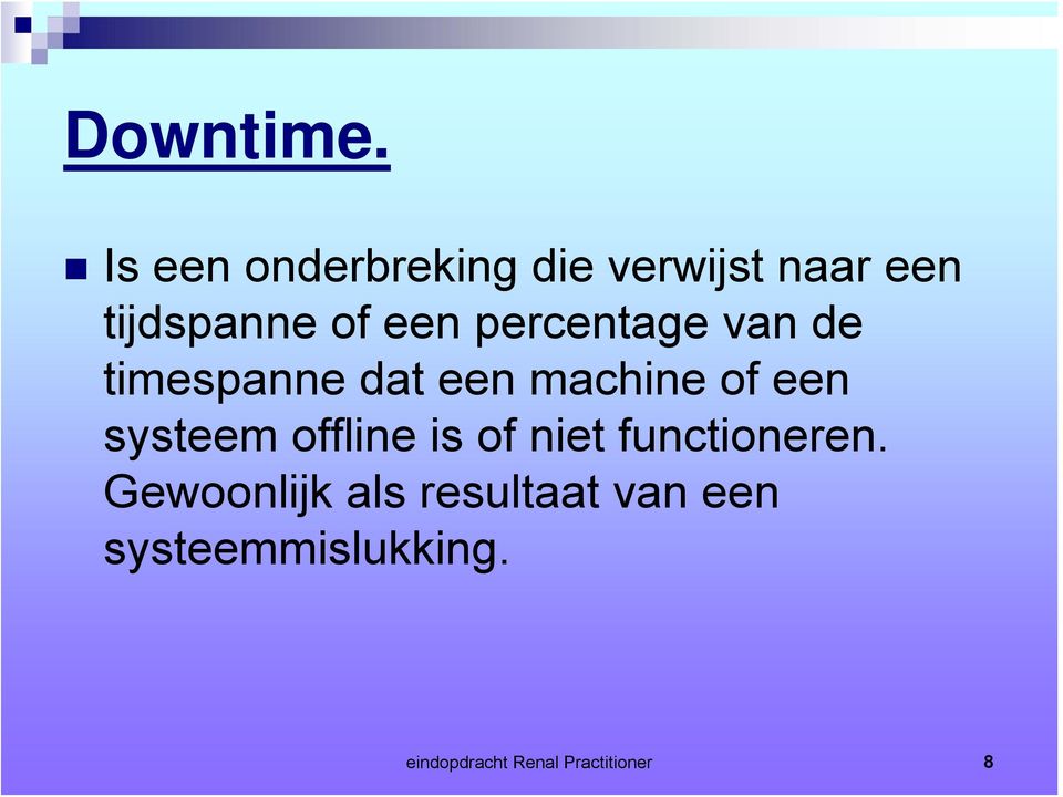 percentage van de timespanne dat een machine of een systeem