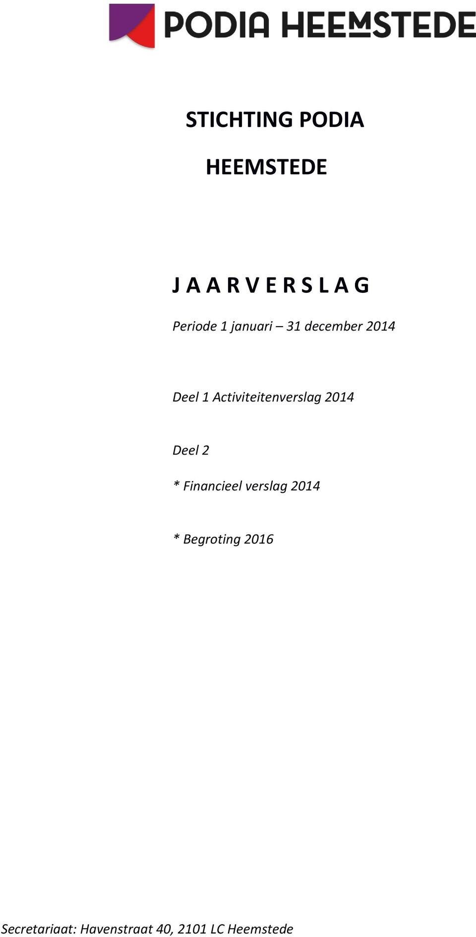 Activiteitenverslag 2014 Deel 2 * Financieel verslag