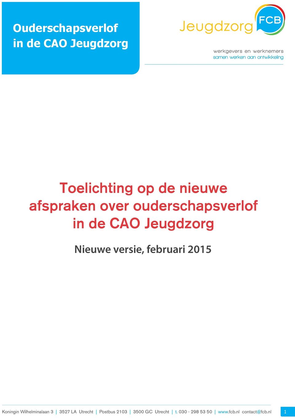 versie, februari 2015 Koningin Wilhelminalaan 3 3527 LA Utrecht
